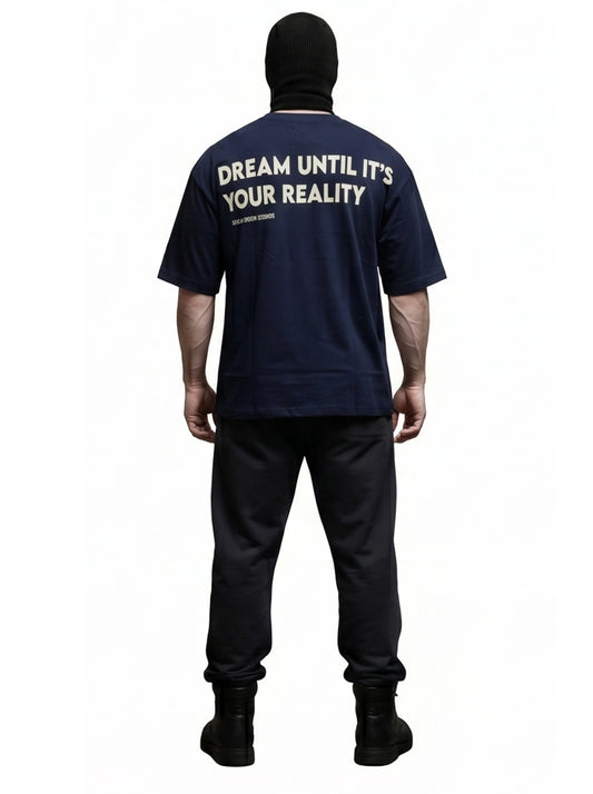 Dream Until It’s Your Reality” Oversized fit T-Shirt – Navy Blue